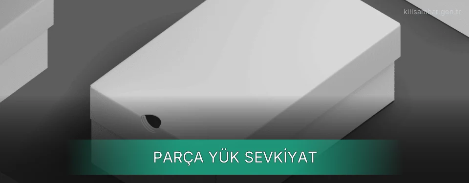 Kilis Parça Yük Ambar Firmaları